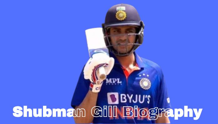 Shubman Gill Biography And Net Worth 2024, Wiki, Age, Height, Weight ...