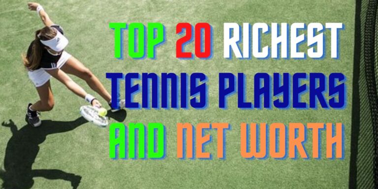 Top 20 Richest Tennis Players