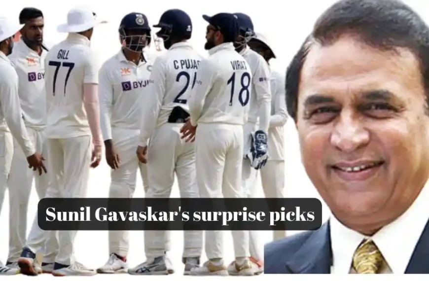 Sunil Gavaskar's surprise picks