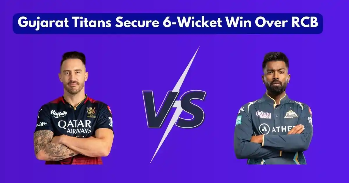 Gujarat Titans Secure 6-Wicket Win Over RCB