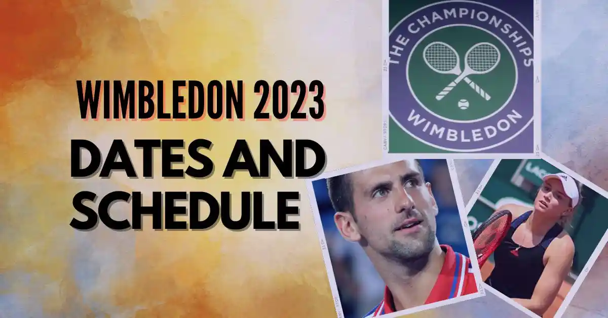 Important Dates and Schedule for Wimbledon 2023 Get Ready for Grand