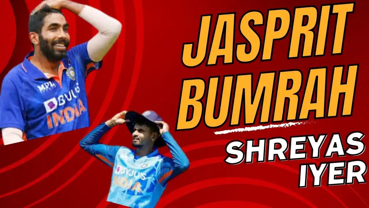 Bumrah and Shreyas Set to Comeback