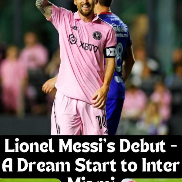 Lionel Messi's Debut - A Dream Start to Inter Miami
