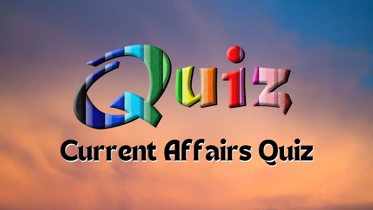 Current Affairs Quiz