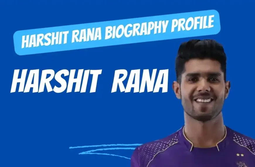 Harshit Rana Biography Profile