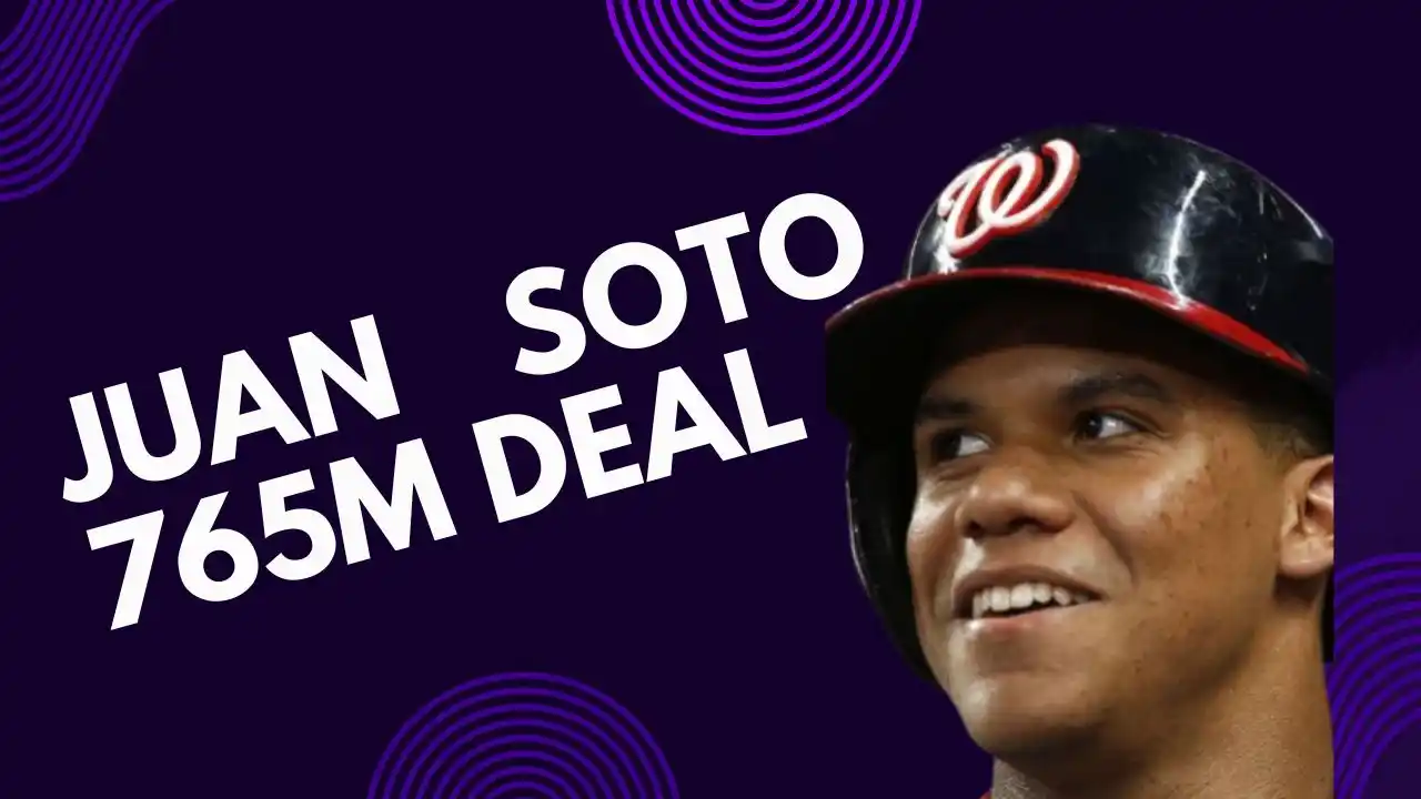 Juan Soto 765M Deal