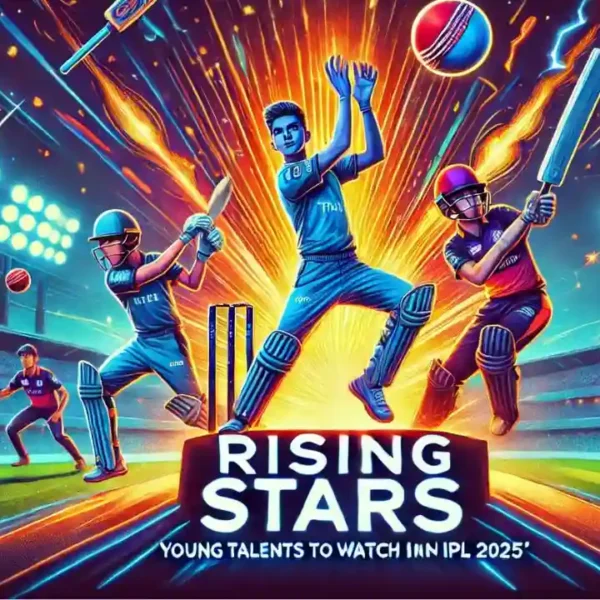 Young Talents to Watch in IPL 2025